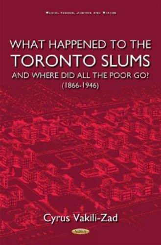 What Happened to the Toronto Slums & Where Did All the Poor Go? (1866-1946)