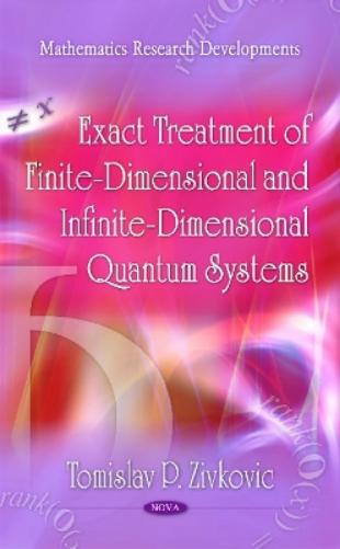 Exact Treatment of Finite-Dimensional & Infinite-Dimensional Quantum Systems