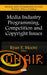 Media Industry Programming, Competition & Copyright Issues