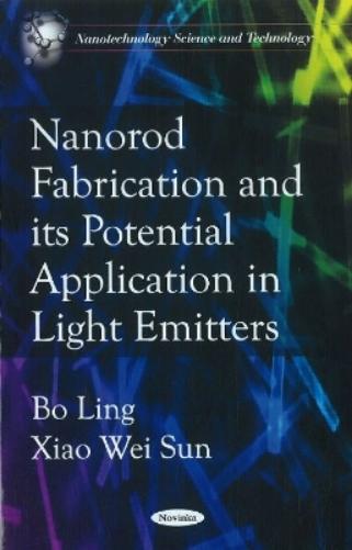 Nanorod Fabrications & its Potential Application in Light Emitters