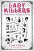 Lady Killers - Deadly Women Throughout History