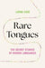 Rare Tongues