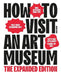 How to Visit an Art Museum