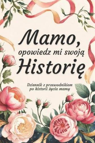 Mamo, Opowiedz Mi Swoją Historię