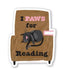 I Paws for Reading Sticker