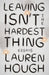 Leaving Isn't the Hardest Thing