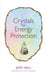 Crystals for Energy Protection
