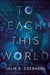 To Each This World