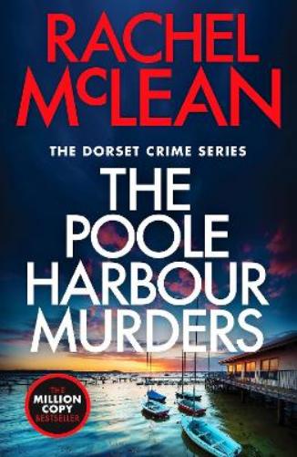 The Poole Harbour Murders (Dorset Crime series, 10