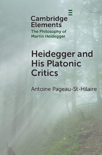 Heidegger and His Platonic Critics (Elements in the Philosophy of Martin Heidegger