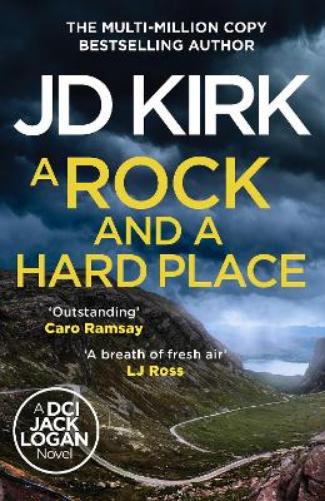 A Rock and a Hard Place: The next instalment in the gripping must-read multi-million copy bestselling crime thriller police procedural series (DCI Logan Crime Thrillers, 21