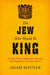 The Jew Who Would Be King