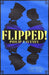 Flipped