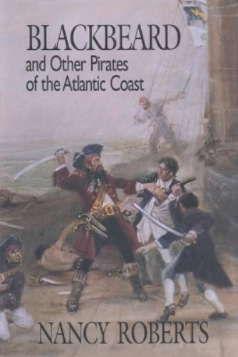 Blackbeard and Other Pirates of the Atlantic Coast