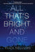 All That's Bright and Gone
