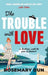 The Trouble With Love