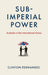 Sub-Imperial Power