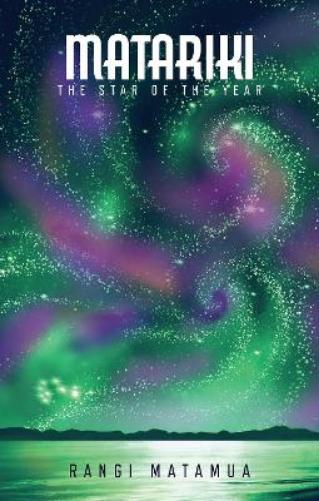 Matariki: the Star of the Year