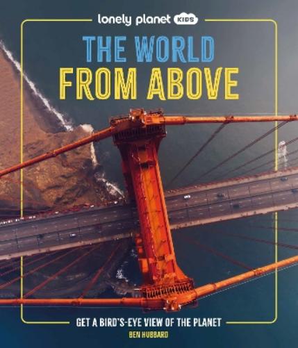 Lonely Planet Kids The World from Above