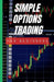 Simple Options Trading For Beginners