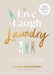 Live, Laugh, Laundry