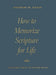 How to Memorize Scripture for Life