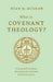 What Is Covenant Theology?