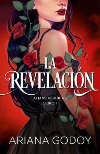 Almas Perdidas Libro 1: La Revelación / The Revelation. Lost Souls, Book 1: La Revelación / Lost Souls (Wattpad. Almas Perdidas