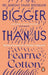 Bigger Than Us