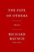 The Fate of Others
