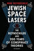 Jewish Space Lasers