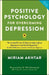 Positive Psychology for Overcoming Depression