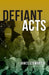 Defiant Acts