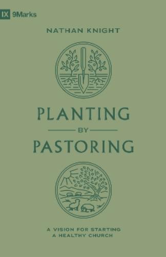 Planting by Pastoring