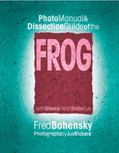 Frog: Photomanual and Dissection Guide