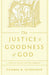 The Justice and Goodness of God