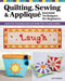 Quilting, Sewing & Appliqué: Essential Techniques for Beginners