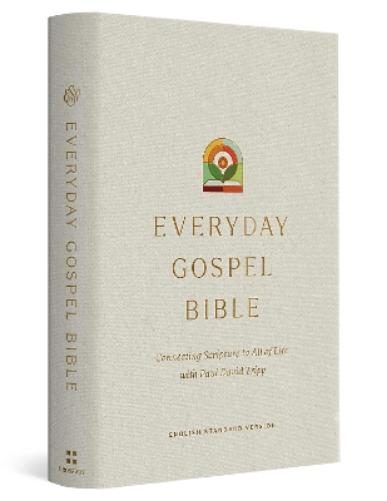 ESV Everyday Gospel Bible: Connecting Scripture to All of Life (Hardcover