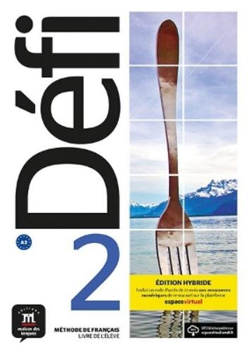 Defi 2 - Edition hybride - Livre de l'eleve + audio MP3. A2