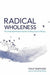 Radical Wholeness