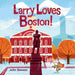 Larry Loves Boston!