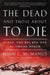 The Dead and Those About to Die