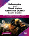 Kubernetes and Cloud Native Associate (KCNA) Exam Guide