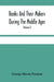 Books And Their Makers During The Middle Ages; A Study Of The Conditions Of The Production And Distribution Of Literature From The Fall Of The Roman Empire To The Close Of The Seventeenth Century (Vol