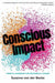 Conscious Impact
