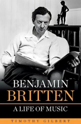 Benjamin Britten - A life of Music