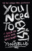 You Need To Exist
