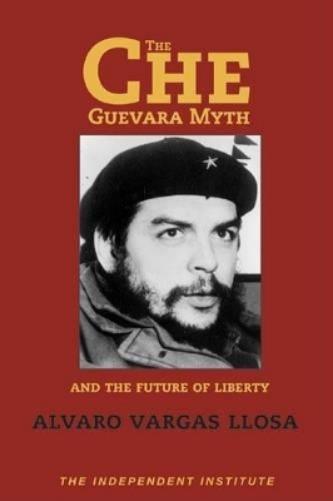 Che Guevara Myth and the Future of Liberty
