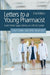 Letters to a Young Pharmacist: Even More Sage Advice on Life & Career (ASHP Letters Series