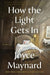 How the Light Gets In